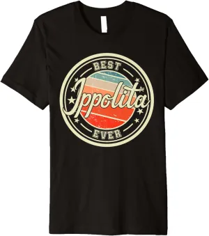 Best Ippolita Ever funny saying first name Ippolita Premium T-Shirt