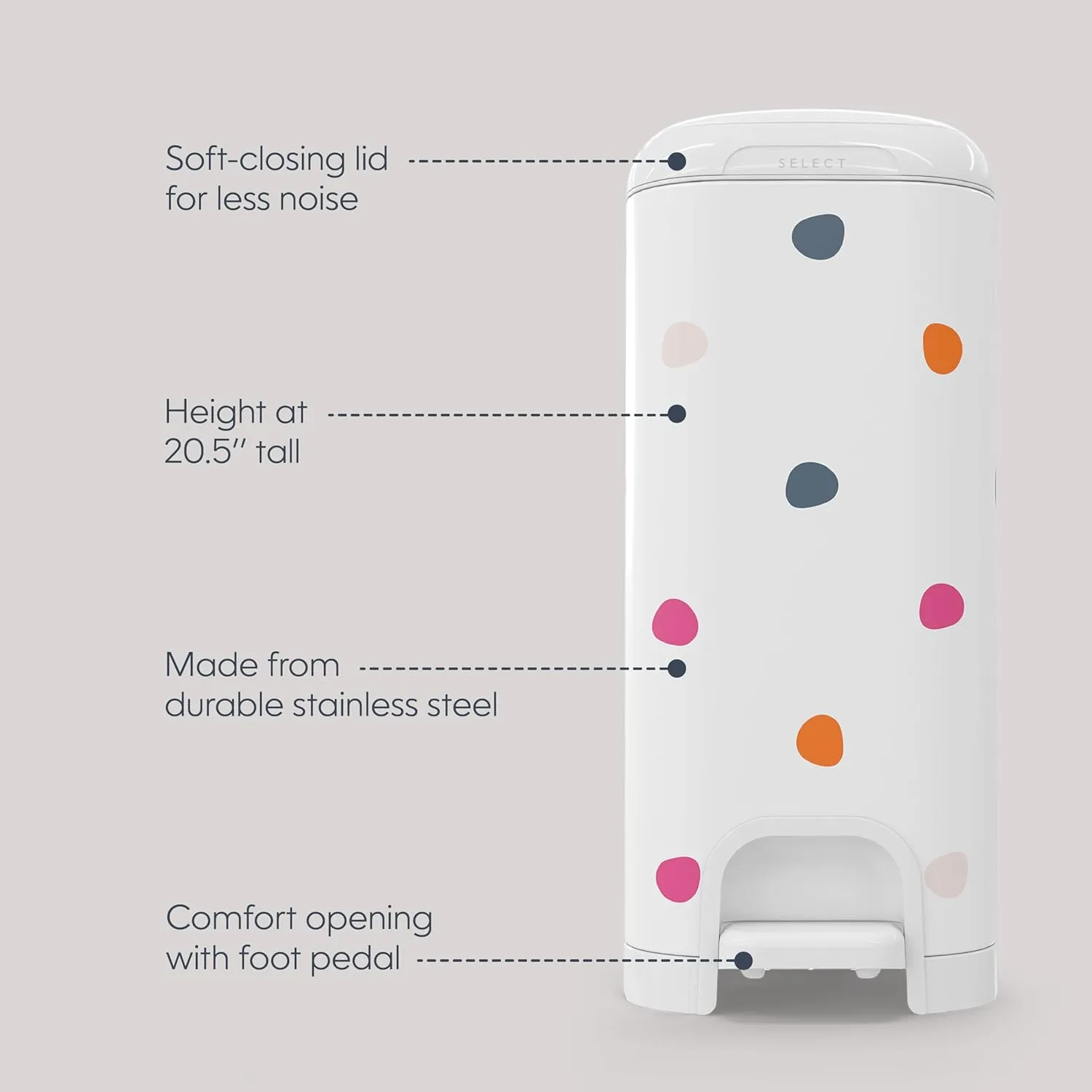 Diaper Genie Select Pail (Multi-Color Polka Dot) is Made of Durable Stainless Steel and Includes 1 Starter Square Refill That can Hold up to 165 Newborn-Sized Diapers.