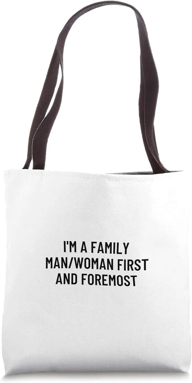 I'm a family man/woman first and foremost Tote Bag