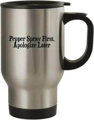 Pepper Spray First. Apologize Later - Stainless Steel 14oz Travel Mug, Silver