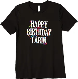 Womens Happy Birthday Larin First Name Girls Colorful Bday Premium T-Shirt